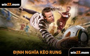Định Nghĩa Kèo Rung