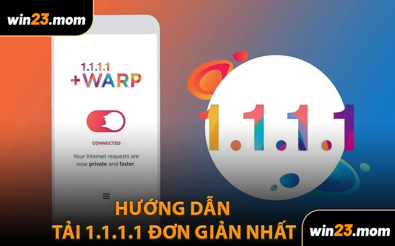 Hướng Dẫn Tải 1.1.1.1 Đơn Giản Nhất