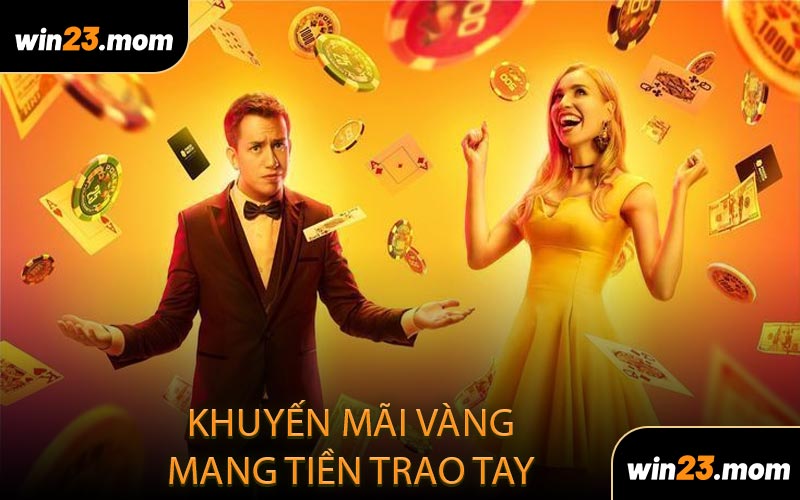 Khuyến Mãi Vàng Mang Tiền Trao Tay