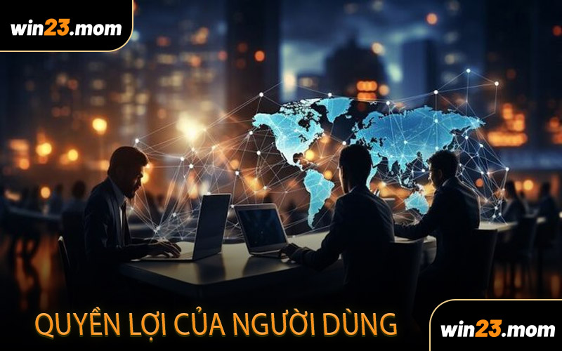 Quyền Lợi Của Người Dùng Trong Khuôn Khổ Chính Sách