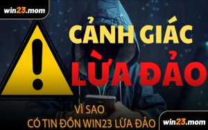 Vì Sao Có Tin Đồn WIN23 Lừa Đảo
