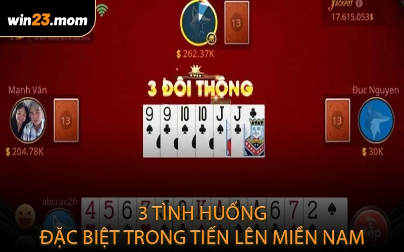 3 tình huống đặc biệt trong Tiến lên miền Nam
