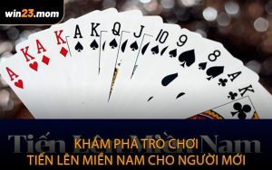 Khám phá trò chơi Tiến lên miền Nam cho người mới