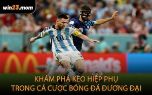 Khám phá kèo hiệp phụ trong cá cược bóng đá đương đại