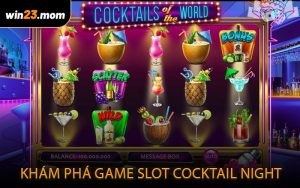 Khám phá game slot Cocktail Night