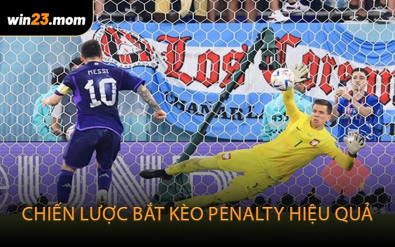 Chiến lược bắt kèo Penalty hiệu quả