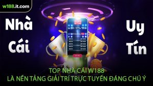 Top Nhà Cái W188 Là Nền Tảng Giải Trí Trực Tuyến Đáng Chú Ý